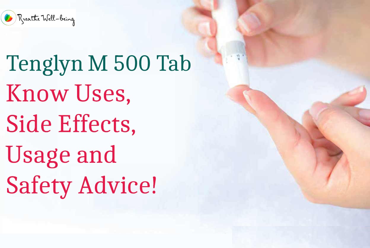 Tenglyn M 500 Tablet Uses, Side Effects, Dosage and Safety Advice!