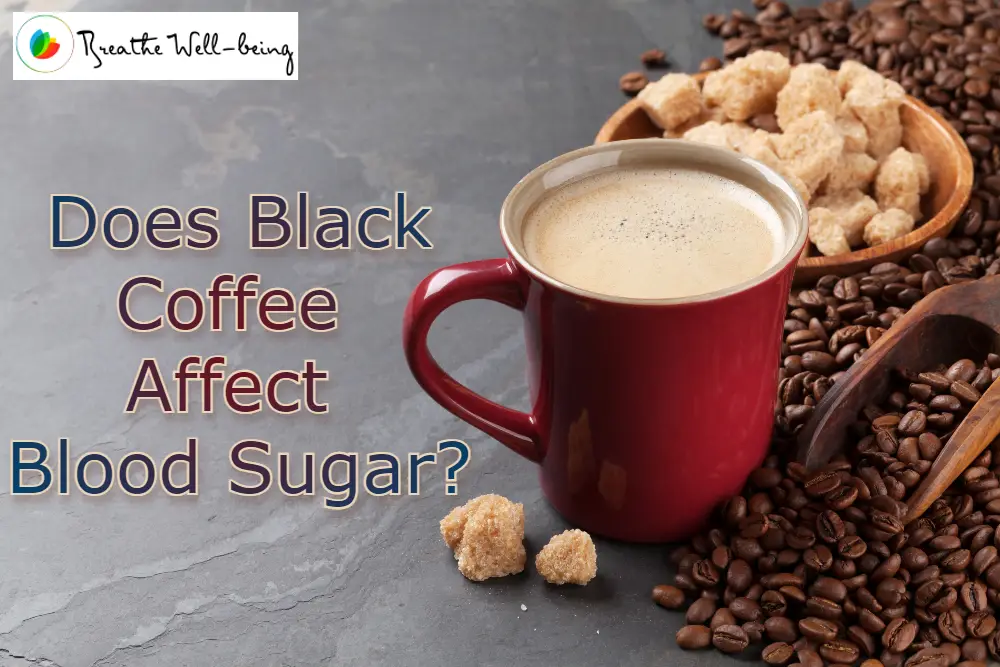 Does black coffee affect blood sugar?